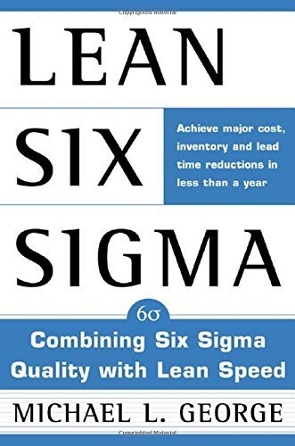 Lean Six Sigma: Combining Six Sigma Quality with Lean Production Speed by Michael L. George (2002) Gebundene Ausgabe