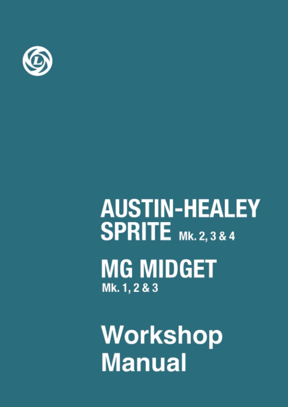 Austin-Healey Sprite Marks 2, 3 & 4 MG Midget Marks 1, 2 & 3 Workshop Manual: AKD4021 (Official Workshop Manuals)