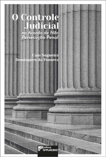 O controle judicial no Acordo de Não Persecução Penal: