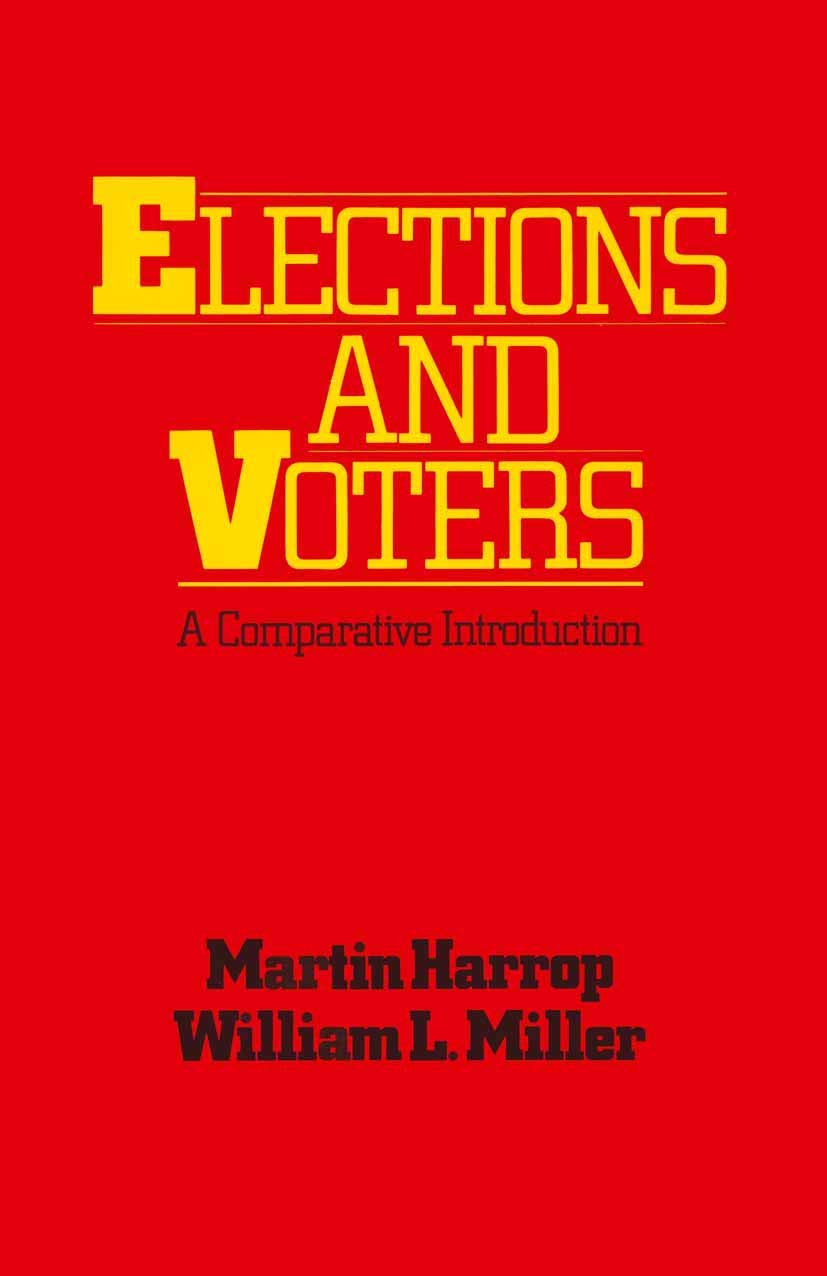 Elections and Voters: A comparative introduction,Martin Harrop,
