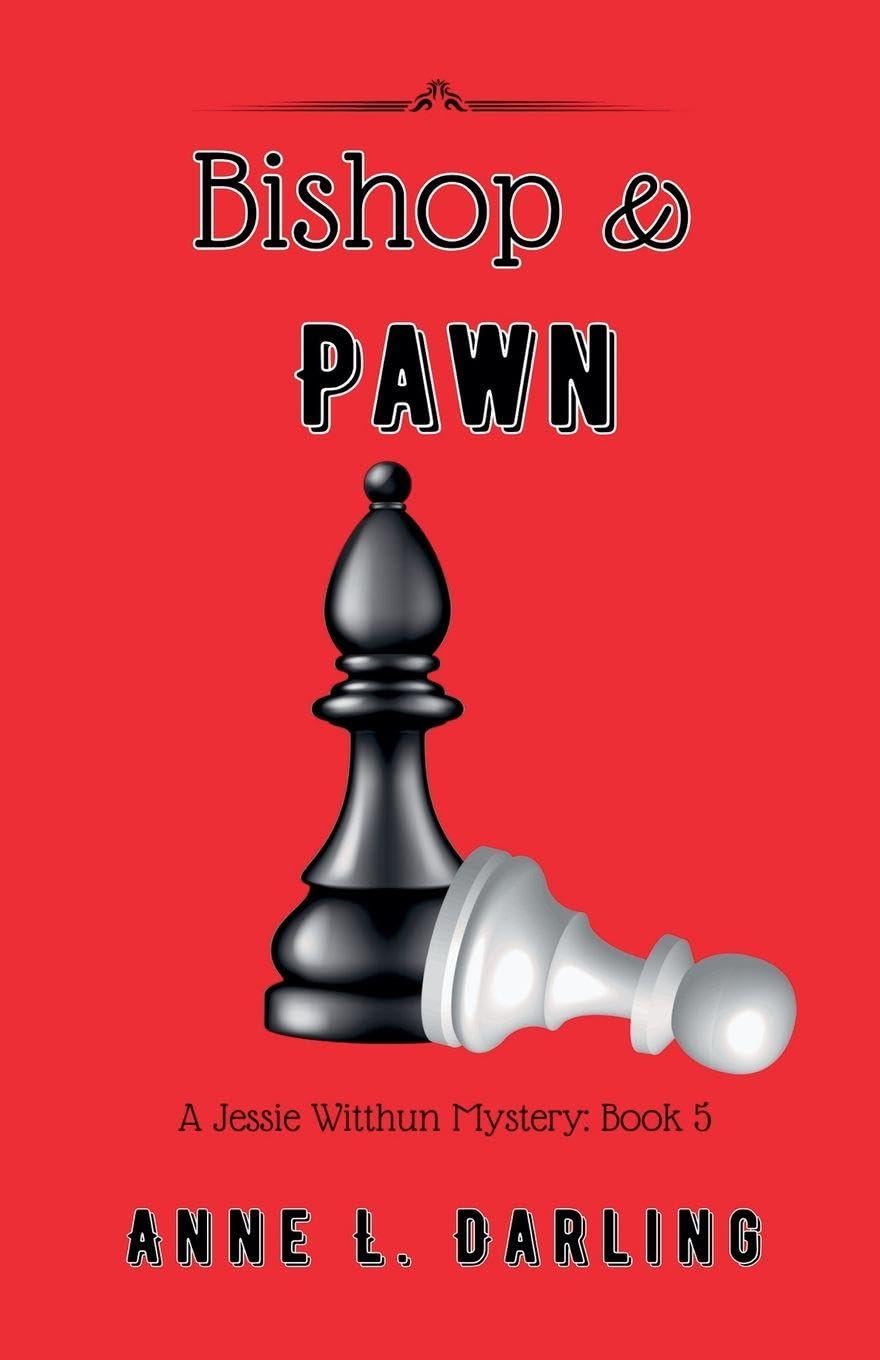 Bishop & Pawn: A Jessie Witthun Mystery, Book 5