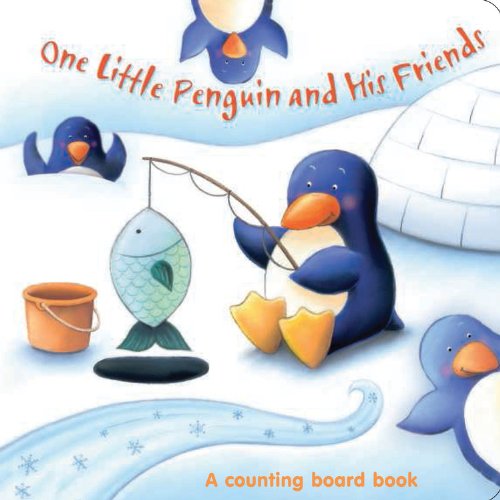 One Little Penguin and His Friends: A counting board book The Top That Team and Gevry, Claudine