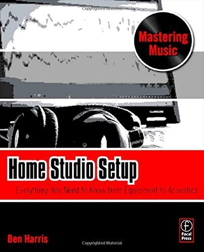 Home Studio Setup: Everything You Need to Know from Equipment to Acoustics (The Mastering Music Series) Paperback – January 21, 2009