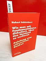 Wie man mit Fundamentalisten diskutiert, ohne den Verstand zu verlieren. Anleitung zum subversiven Denken 340642144X Book Cover