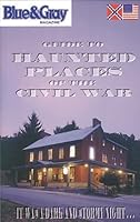 Blue & Gray Magazine's Guide to Haunted Places of the Civil War 0962603473 Book Cover