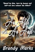 An Affair with An Angel: a Paranormal Romance 0984152261 Book Cover