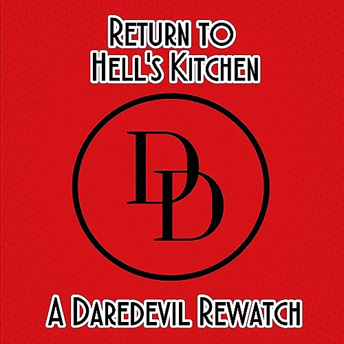 Return to Hell's Kitchen A Daredevil Rewatch Podcast LogJam Media