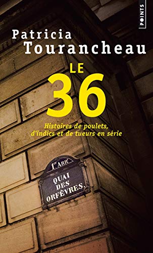 Télécharger Le 36 - Histoires de poulets, d'indics et de tueurs en série PDF