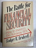 The battle for financial security: How to invest in the runaway 80's 0812908988 Book Cover