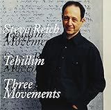 スティーヴ・ライヒ:テヒリーム(詩篇)、オーケストラのための3つの楽章