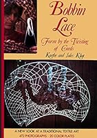 Bobbin lace: form by the twisting of cords;: A new look at a traditional textile art 0517505932 Book Cover