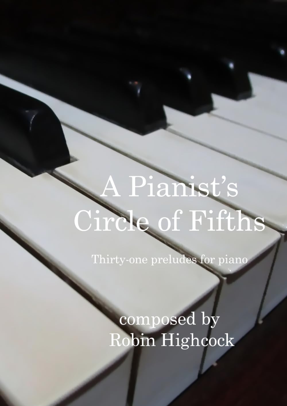 A Pianist's Circle of Fifths: Thirty-one preludes for piano