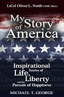 My Story of America: Inspirational Stories of Life, Liberty and the Pursuit of Happiness 0989675009 Book Cover