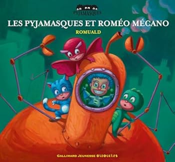 Les Pyjamasques et Roméo Mécano - Book #3 of the Les Pyjamasques