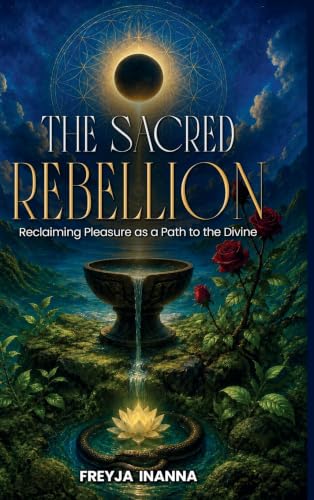 The Sacred Rebellion: Reclaiming...