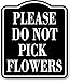 Please Do Not Pick Flowers BLACK Aluminum Composite Sign, 8.5
