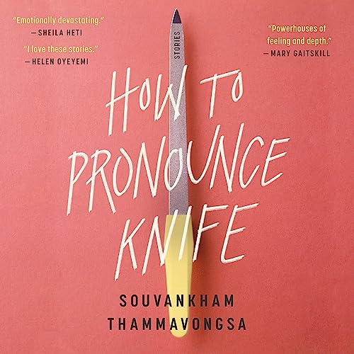 How to Pronounce Knife by Souvankham Thammavongsa episode artwork