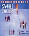 Communicating in Small Groups: Principles and Practices (7th Edition)