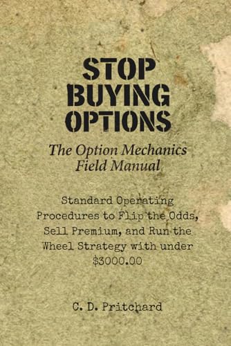 Stop Buying Options!: The Option Mechanics Field Manual (The No-BS Field Manual Series) image 2