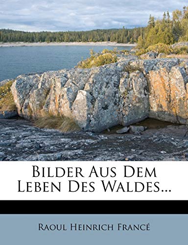 Bilder aus dem Leben des Waldes, 14. Auflage (German Edition)