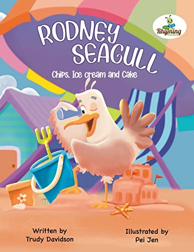 Rodney Seagull - Chips, Ice cream And Cake: Stealing is wrong...right? Tell that to a very hungry seagull