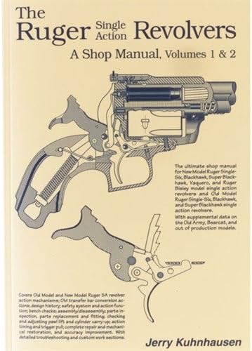 The Ruger Single Action Revolvers: A Shop Manual, Volumes 1 & 2