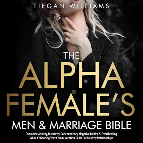The Alpha Female's Men &amp;amp; Marriage Bible by Tiegan Williams episode artwork