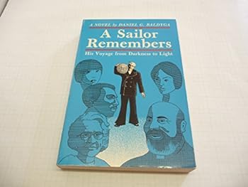Paperback A Sailor Remembers: His Voyage from Darkness Into Light Book