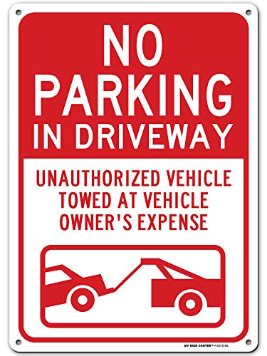No Parking in Driveway Sign Unauthorized Vehicles Will Be Towed, 10” x 14” Industrial Grade Aluminum, Easy Mounting, Rust-Free/Fade Resistance, Indoor/Outdoor, USA Made By MY SIGN CENTER