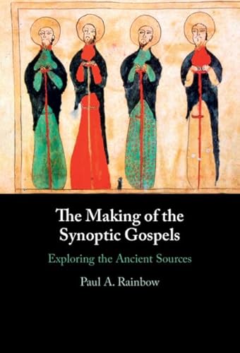The Making Of The Synoptic Gospels: Exploring The Ancient Sources