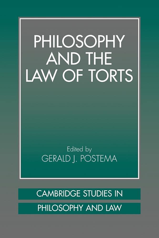 Philosophy and the Law of Torts (Cambridge Studies in Philosophy and Law)
