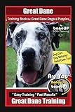 Great Dane Training Book for Great Dane Dogs & Puppies By BoneUP DOG Training, Dog Care, Dog...