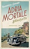  Adria mortale - Bittersüßer Tod: Kriminalroman