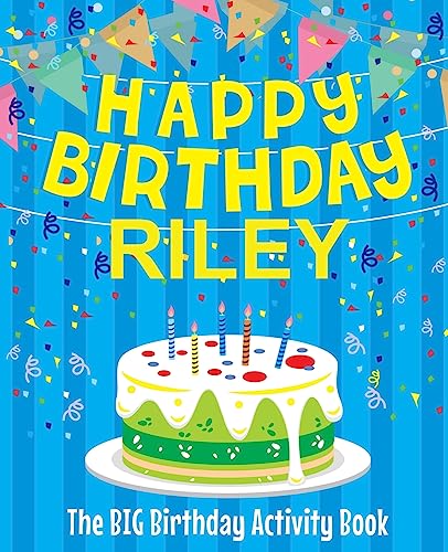 Happy Birthday Riley : The Big Birthday Activity Book: Personalized Books for Kids