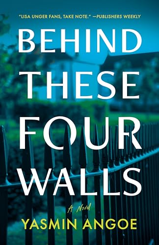Behind These Four Walls: A Novel