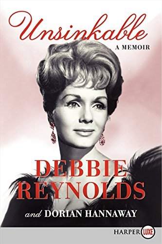 Unsinkable Lp: A Memoir of Heartbreak, Hope, and Triumph by Debbie Reynolds (April 04,2013)