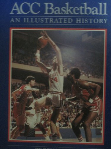 Acc Basketball: An Illustrated History 0960954899 Book Cover