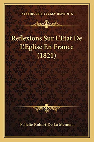Reflexions Sur L'Etat De L'Eglise En France (1821) (French Edition)