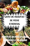 Livro de Receitas de Peixe Essencial (Portuguese Edition)