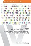 Gemeindeamt 2015: Veränderungen im Berufsalltag der Gemeinden ... mittel- bis langfristige Zielvorgabe ... eine Zusammenfassung der Trends
