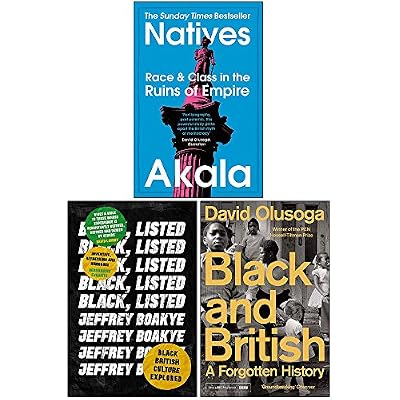 Natives Race and Class in the Ruins of Empire, Black Listed, Black and British A Forgotten History 3 Books Collection Set
