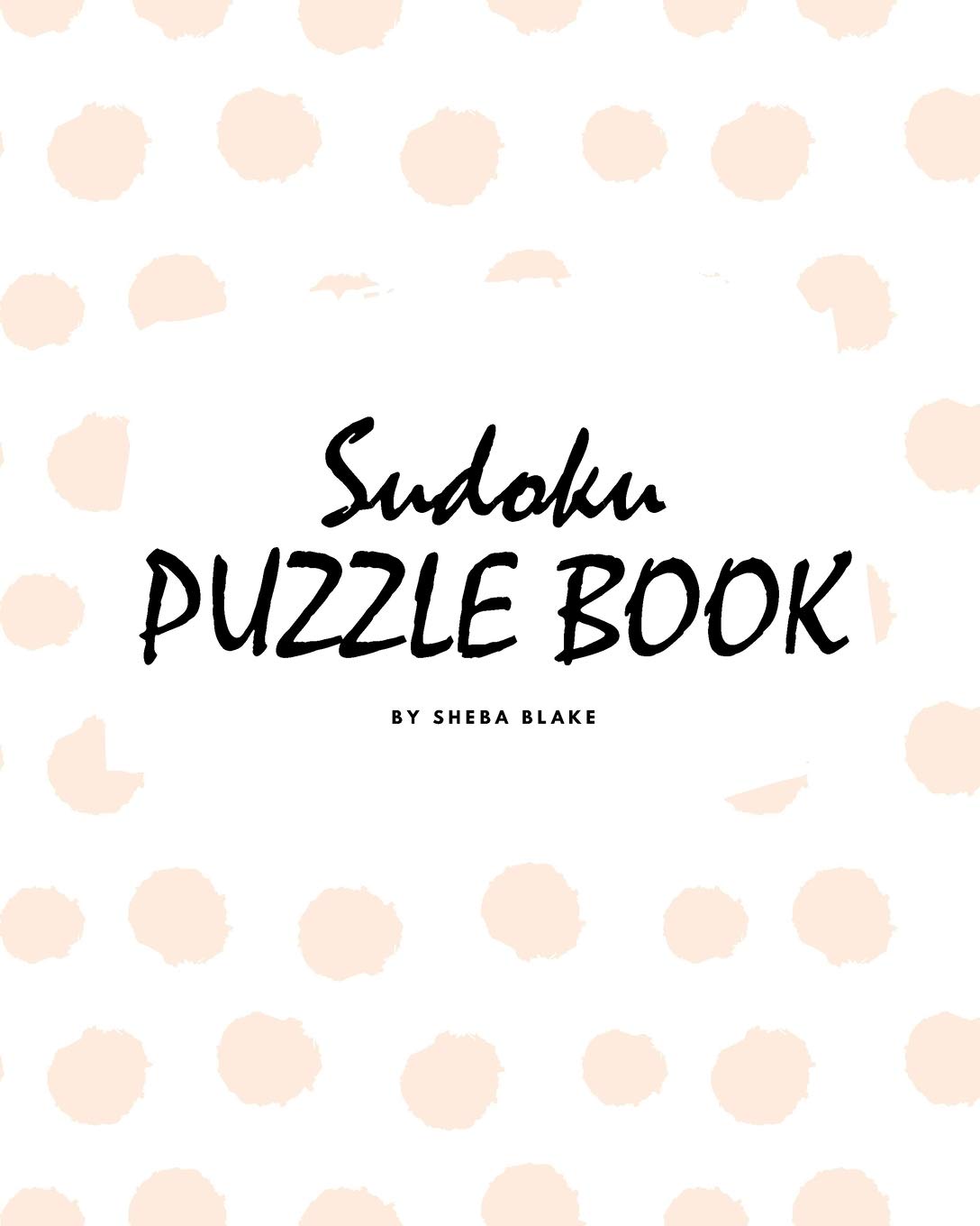 Sudoku Puzzle Book for Teens and Young Adults (8x10 Puzzle Book / Activity Book): 1