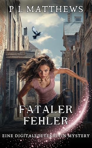 Fataler Fehler: Eine DigitaleDetektivin Mystery (Die Digitale Detektiv Mystery-Reihe 2)