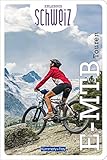 E-Mountainbike Touren Erlebnis Schweiz (Kümmerly+Frey Freizeitbücher)