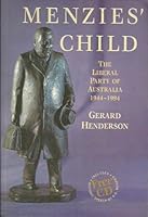 Menzies' Child: The Liberal Party of Australia, 1944-1994 1863737472 Book Cover