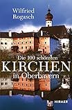  Die 100 schönsten Kirchen in Oberbayern