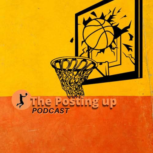 Posting Up Podcast Podcast Por Joe Aguiar arte de portada