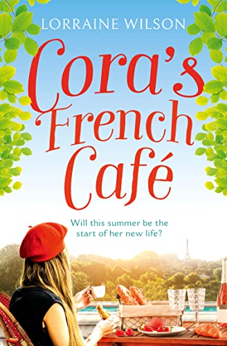 Cora’S French Café: A Captivating Women’S Fiction Novel And Uplifting Holiday Romance: Book 5 (A French Escape)
