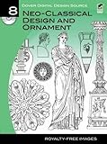 Dover Digital Design Source #8: Neo-Classical Design and Ornament (Dover Electronic Clip Art)