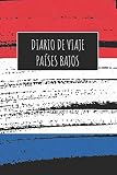 Diario De Viaje Países Bajos: 6x9 Diario de viaje I Libreta para listas de tareas I Regalo perfecto para tus vacaciones en Países Bajos (Spanish Edition)